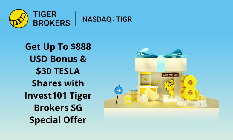 Get Up To $888 USD Bonus & $30 TESLA Shares Special Offer With Invest101 Tiger Brokers SG Referral Code
